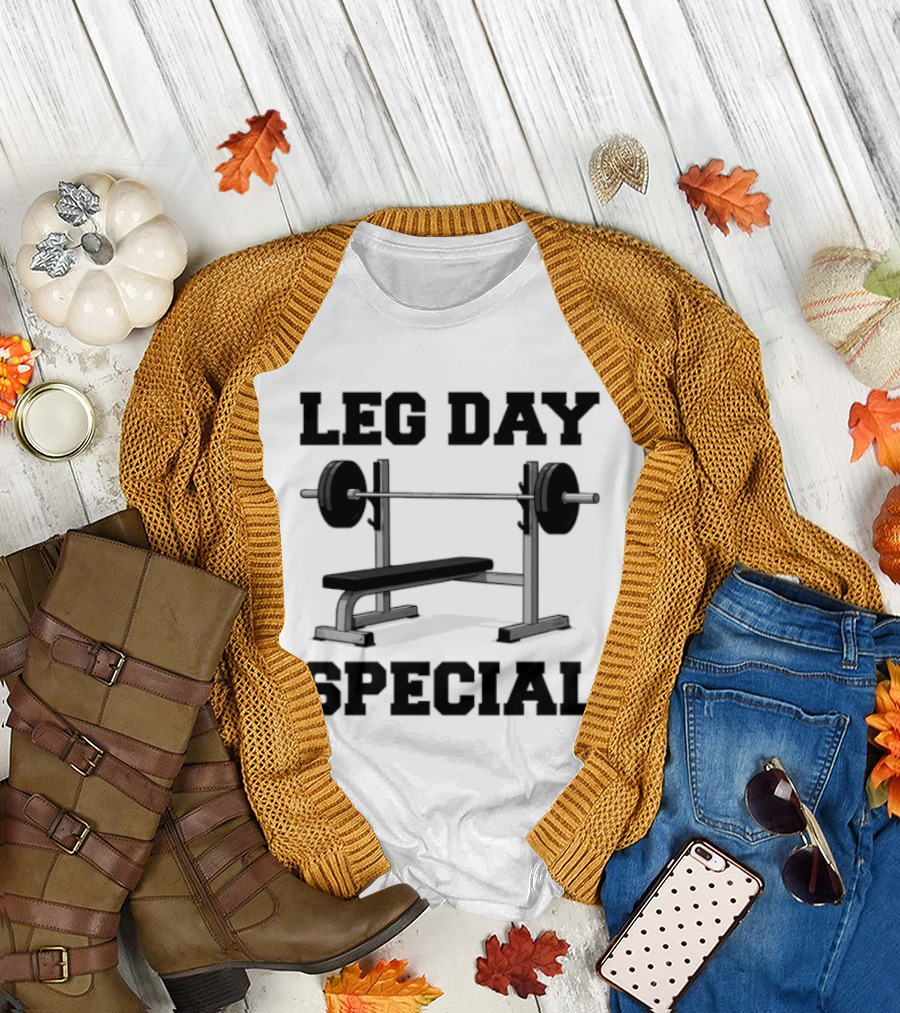 Leg Day Special Weightlifting Bench Press Fitness Motivation T-Shirt