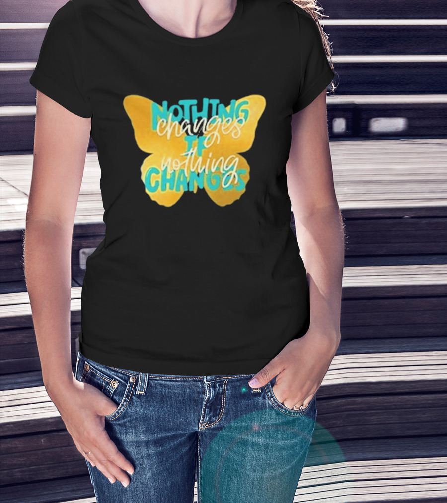 Nothing Changes If Nothing Changes Butterfly Yellow And Blue T-Shirt