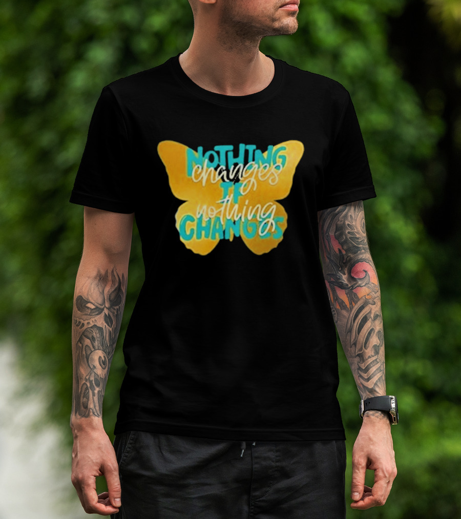 Nothing Changes If Nothing Changes Butterfly Yellow And Blue T-Shirt