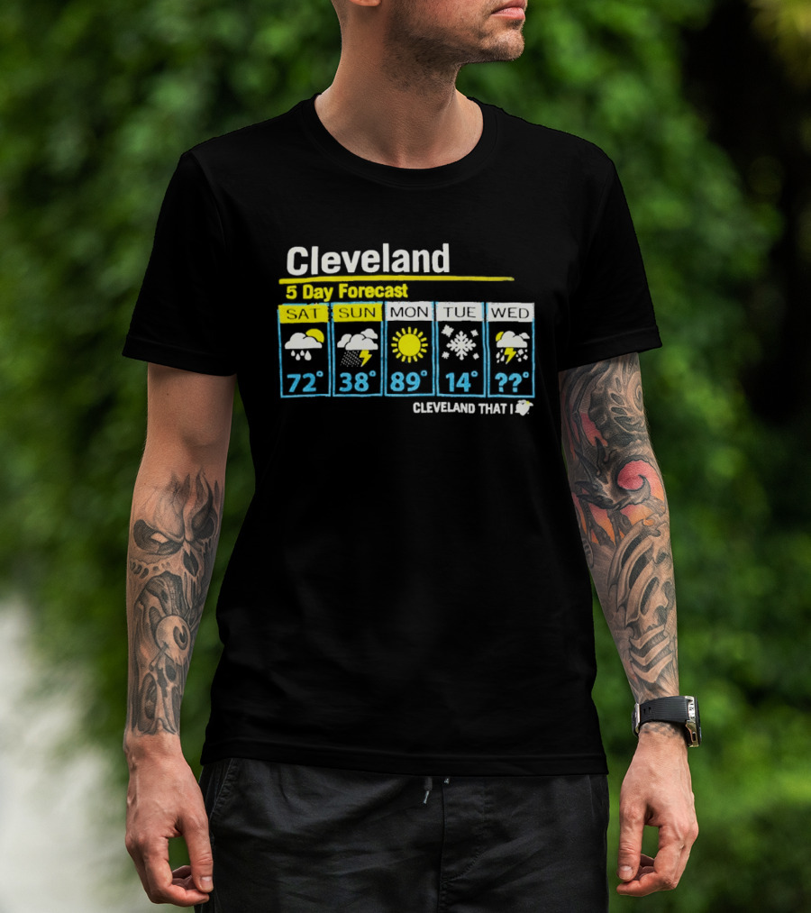 Cleveland 5 Day Forecast Weather Icons Cleveland That I Love T-Shirt