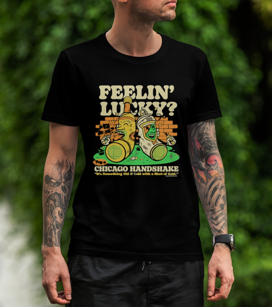 Feelin' Lucky Chicago Handshake Celebrating A True Taste T-Shirt