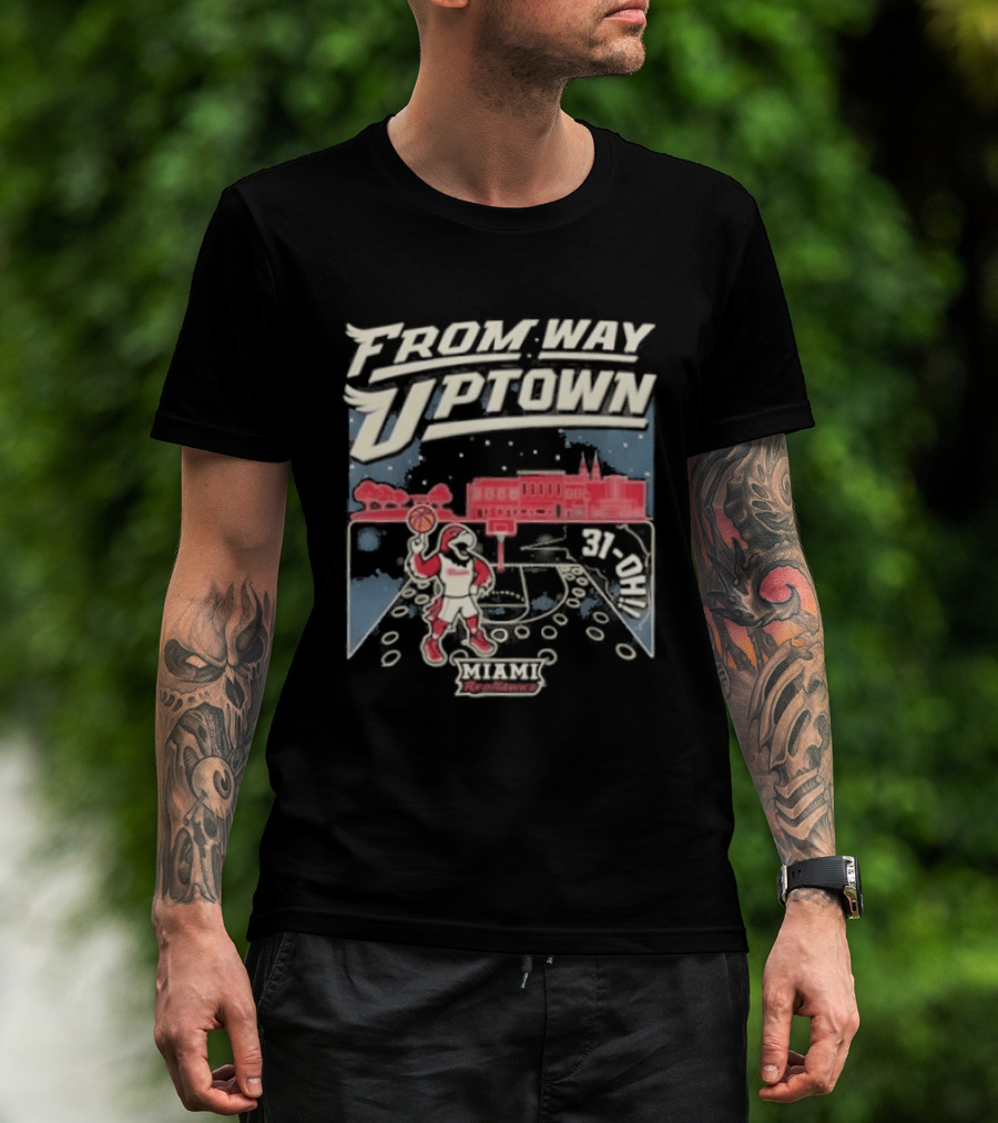 Miami RedHawks Basketball 2026 From Way Uptown 31 OH T-Shirt