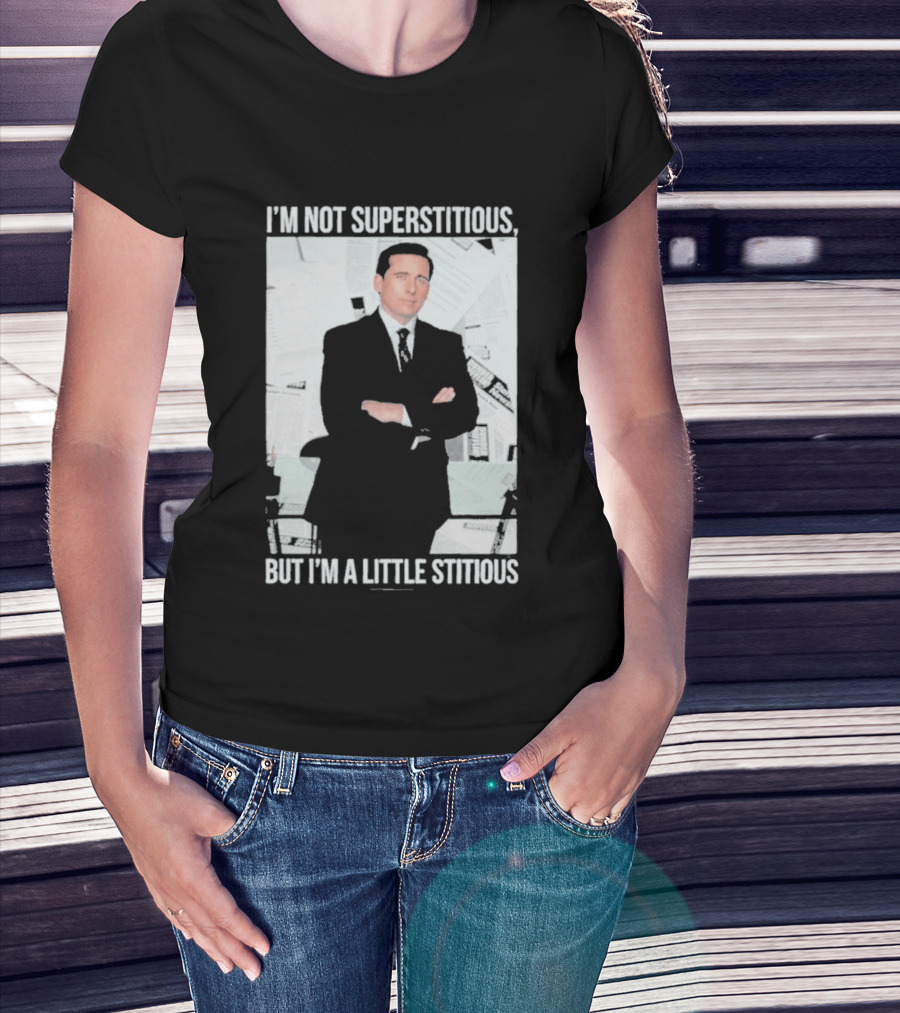 I'm Not Superstitious But I'm A Little Stitious Michael Scott The Office T-Shirt