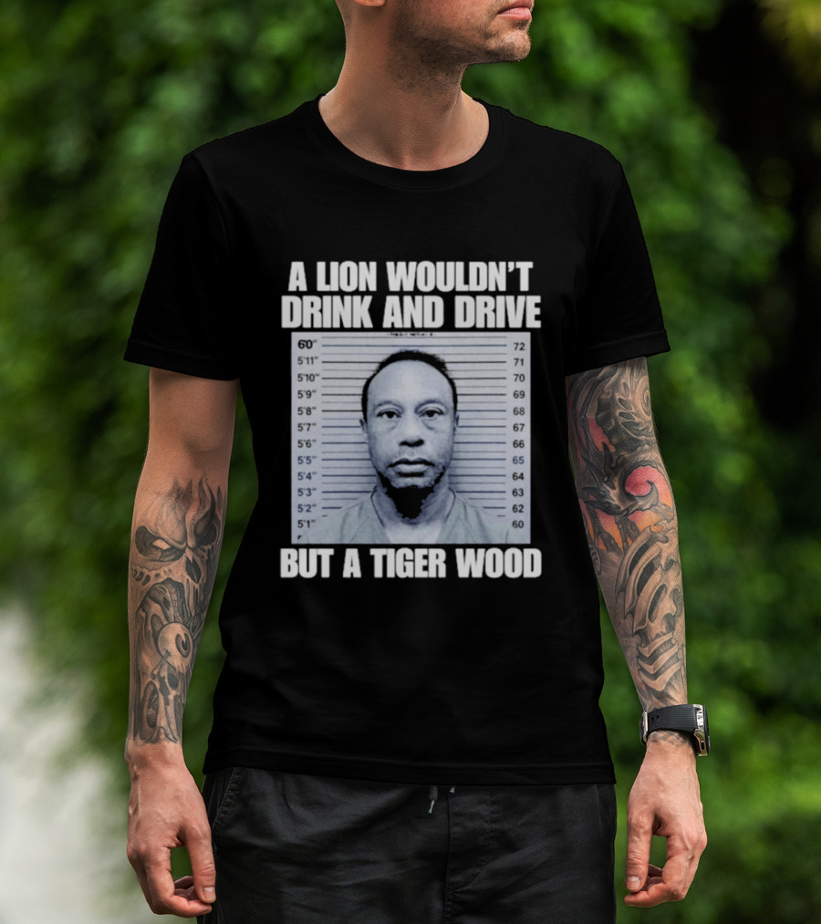 A Lion Wouldn't Drink And Drive But A Tiger Wood Shot Pastel Comedy T-Shirt