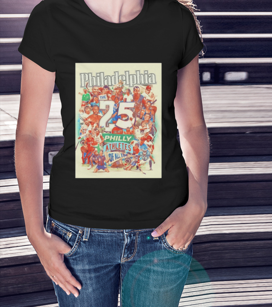 Philadelphia The 25 Most Philly Athletes Of All Time T-Shirt