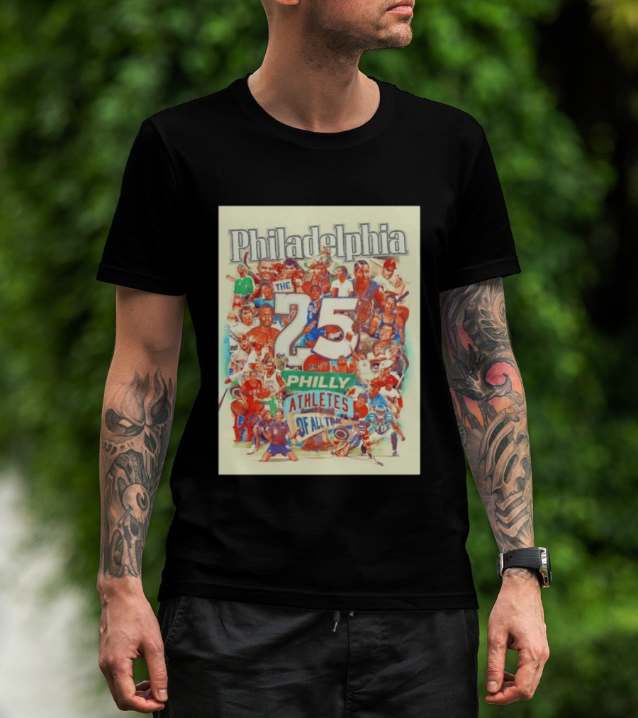 Philadelphia The 25 Most Philly Athletes Of All Time T-Shirt