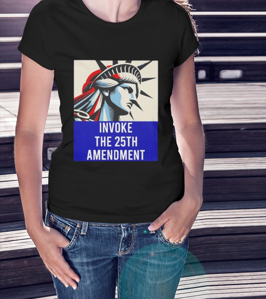 Invoke The 25th Amendment Statue Liberty T-Shirt