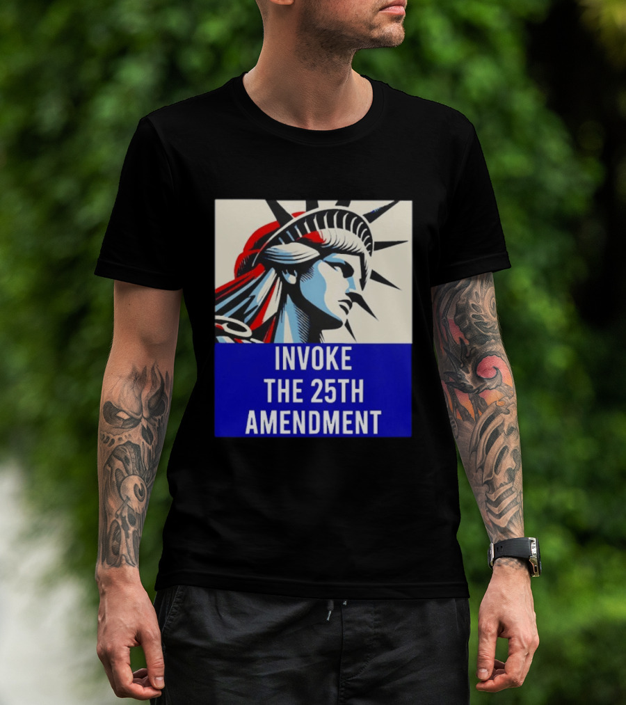 Invoke The 25th Amendment Statue Liberty T-Shirt