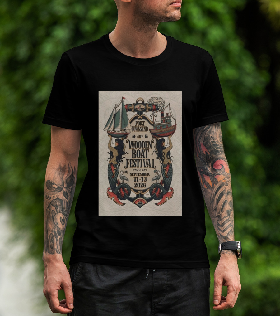 Port Townsend 49th Wooden Boat Festival September 11 13 2026 Mermaids Sailboats Steamship T-Shirt