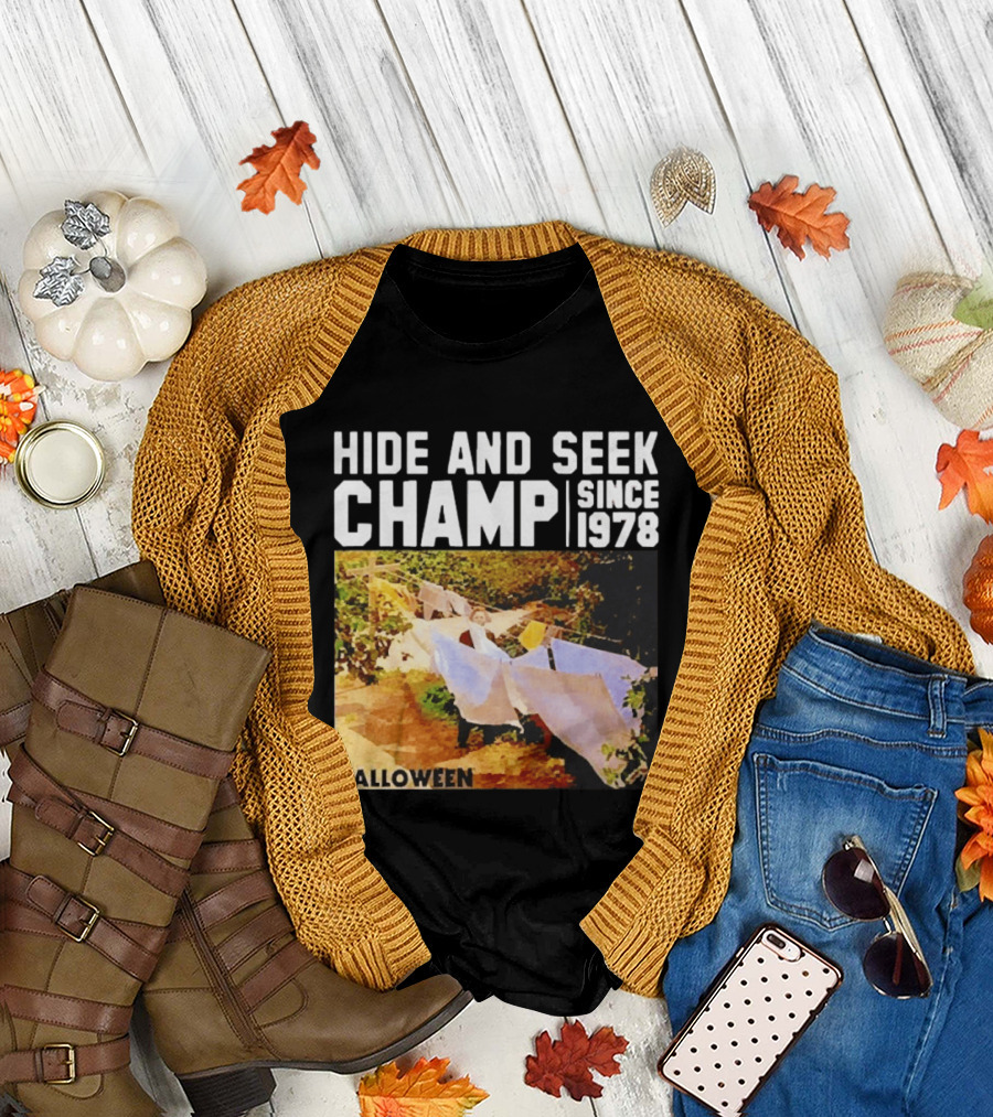 Halloween Hide and Seek Champ Since 1978 Michael Myers T-Shirt