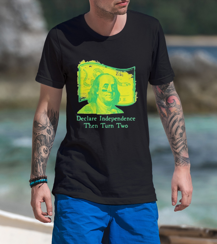 Declare Independence Then Turn Two Benjamin Franklin Join Or Die Snake Flag T-Shirt