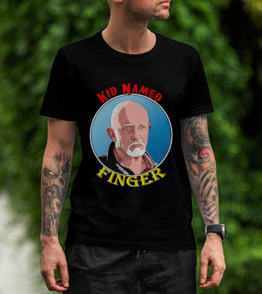 Kid Named Finger Mike Ehrmantraut Character Meme T-Shirt