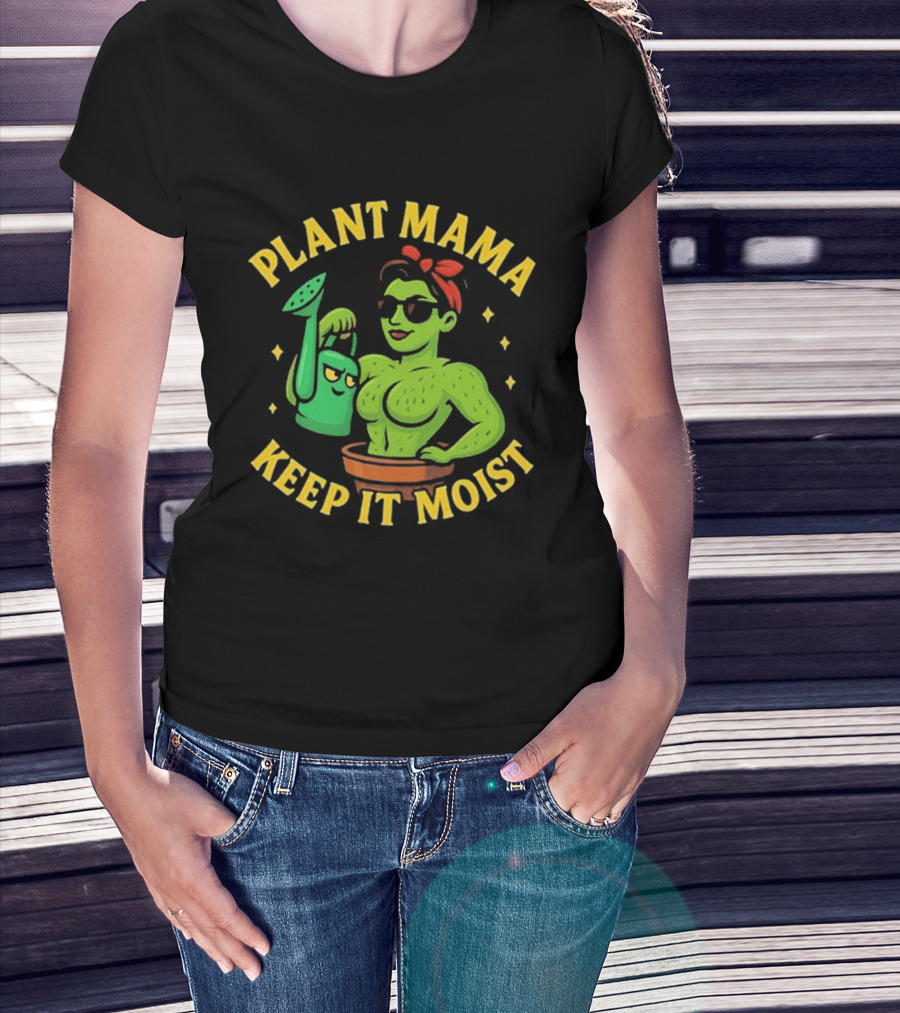 Plant Mama Cactus With Watering Can Keep It Moist T-Shirt