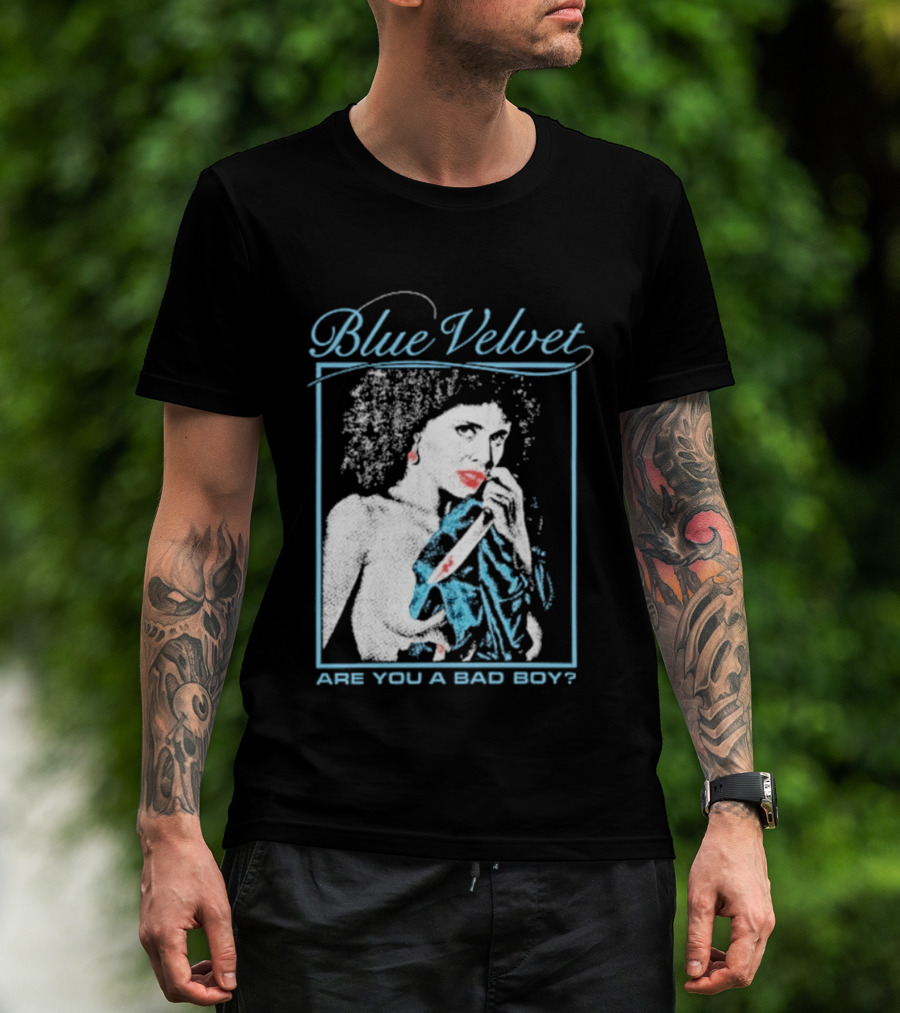 Blue Velvet Are You A Bad Boy T-Shirt