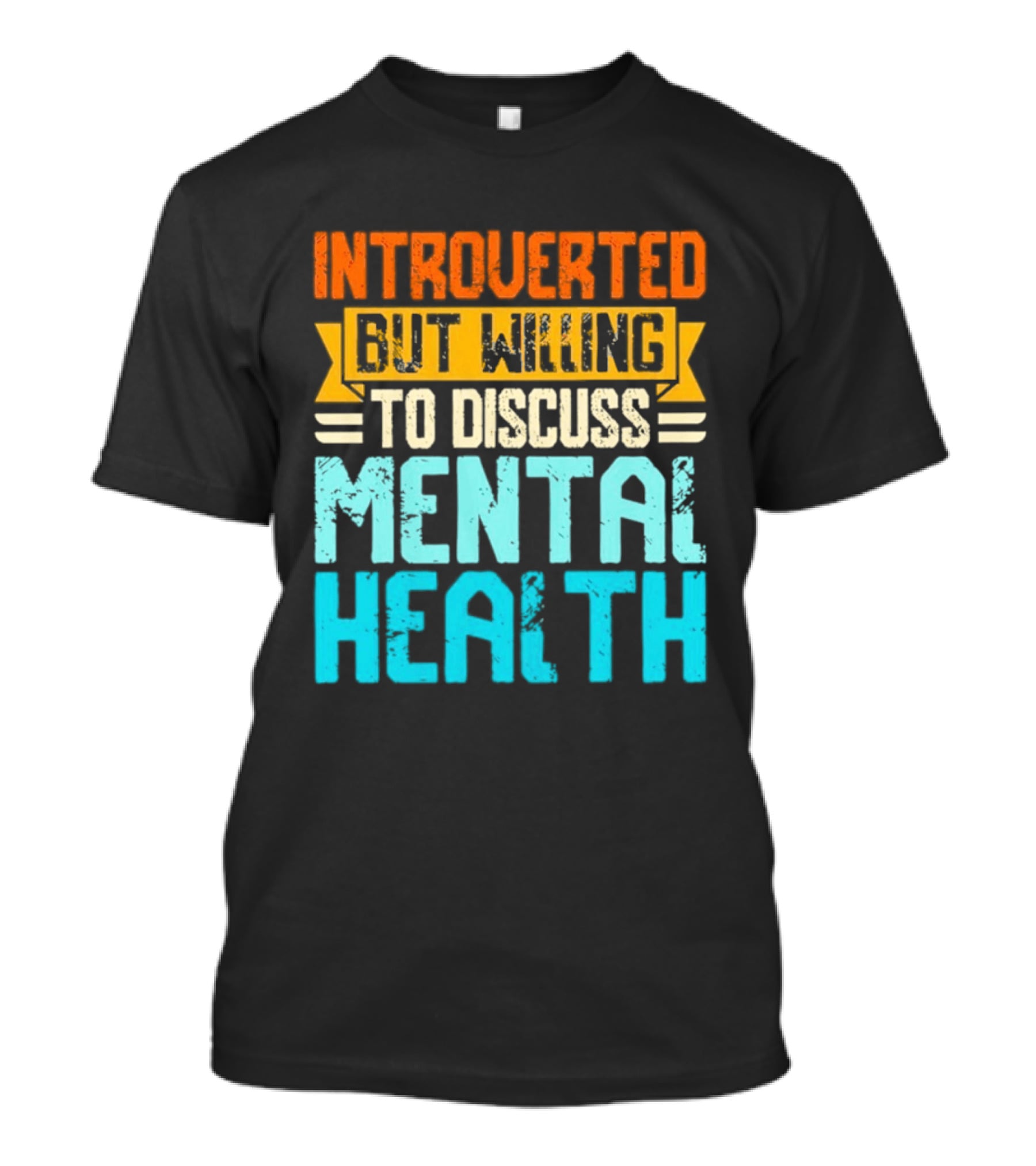 Introverted But Willing To Discuss Mental Health Awareness T-Shirt