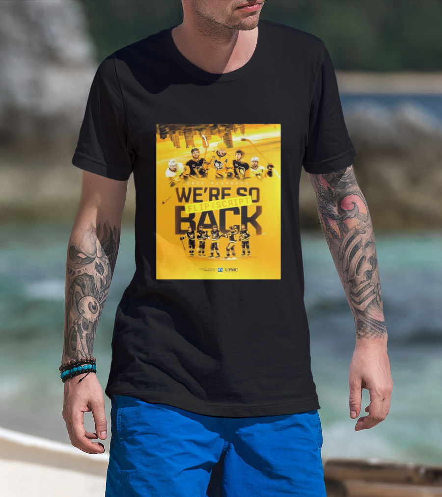 2026 Playoffs Pittsburgh Penguins We're So Flip The Script Back T-Shirt