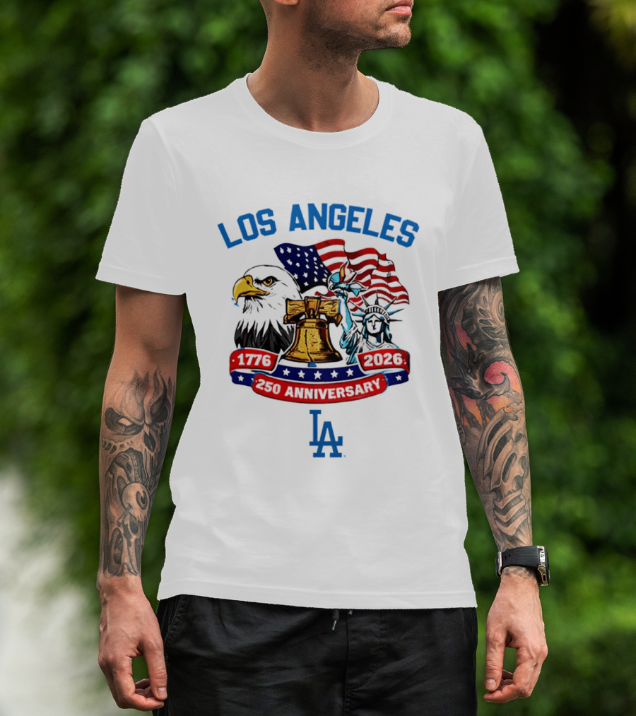 Los Angeles Dodgers 250th Anniversary 1776 2026 American Flag Liberty Bell Statue Of Liberty Eagle T-Shirt