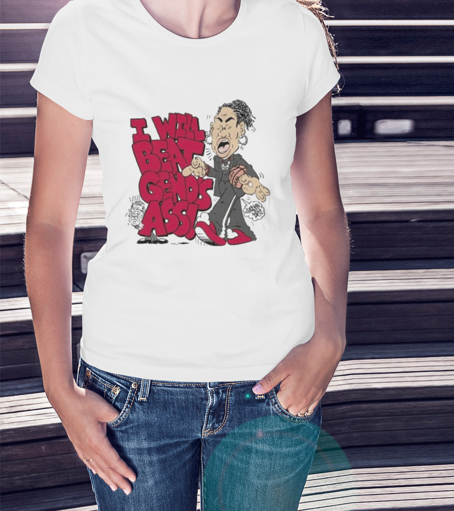 I Will Beat Geno's Ass Basketball T-Shirt