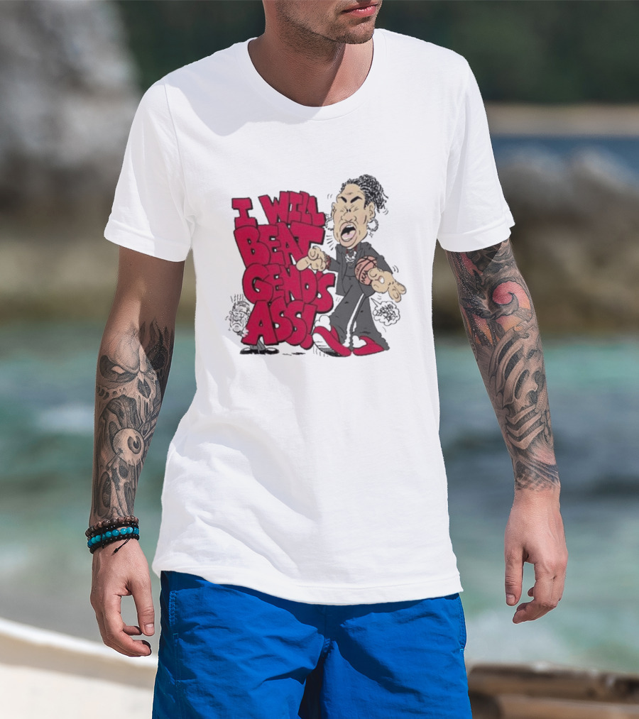 I Will Beat Geno's Ass Basketball T-Shirt