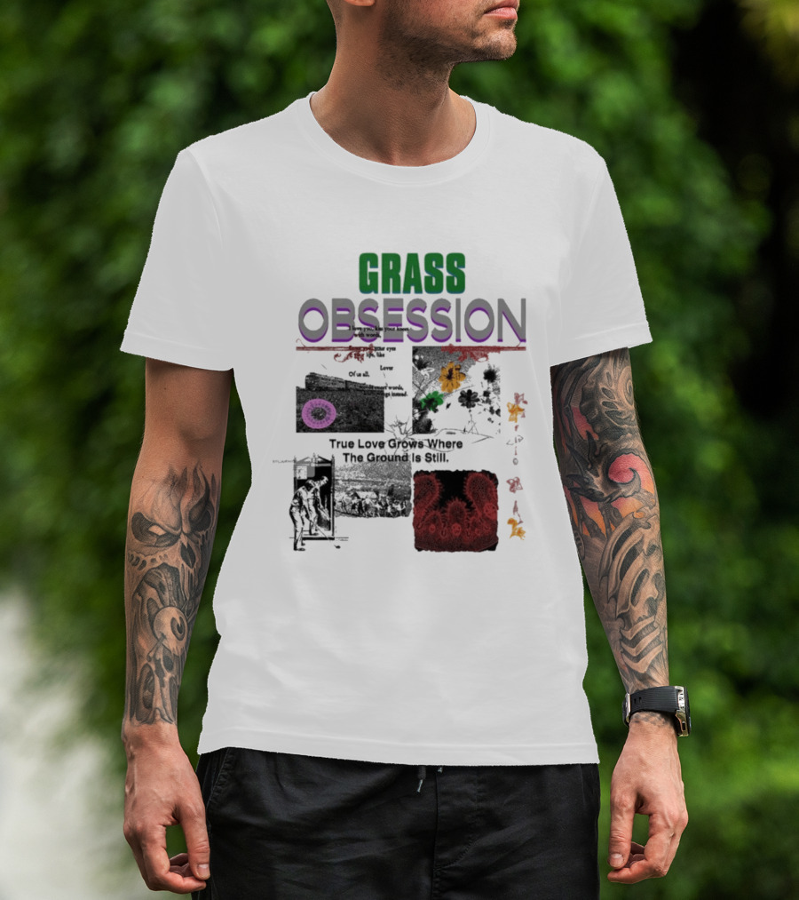 Grass Obsession True Love Grows Where The Ground Is Still Vibrant Floral T-Shirt
