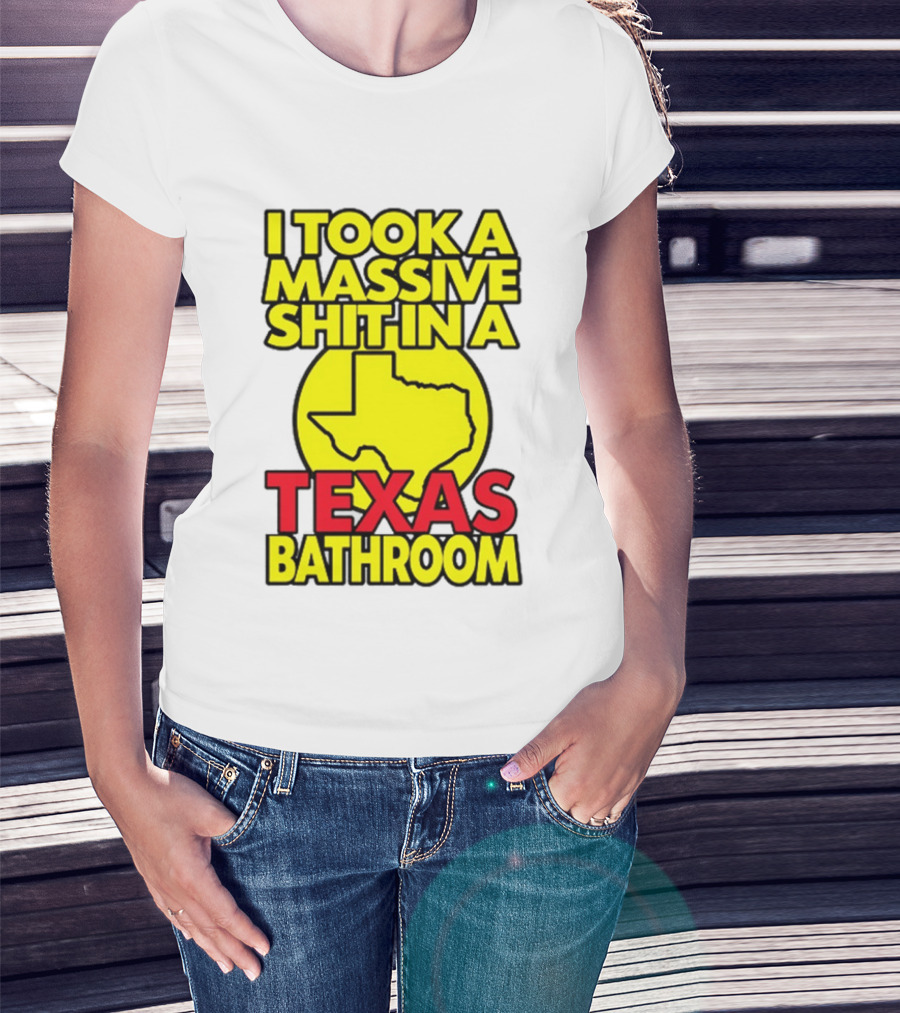 I Took A Massive Shit In A Texas Bathroom Yellow Texas Map T-Shirt