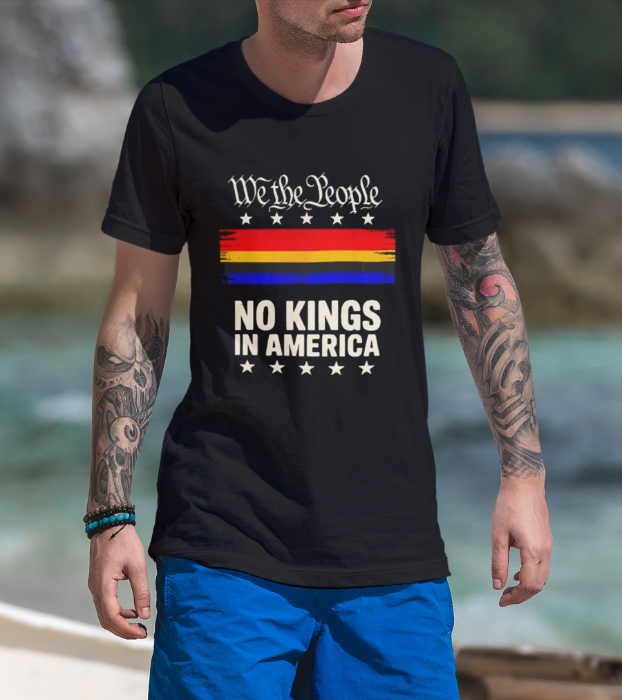 We The People No Kings In America Stars And Stripes T-Shirt