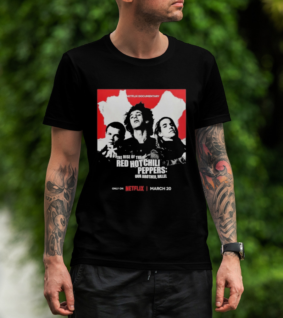 Netflix Documentary The Rise Of Red Hot Chili Peppers Our Brother Hillel March 30 T-Shirt