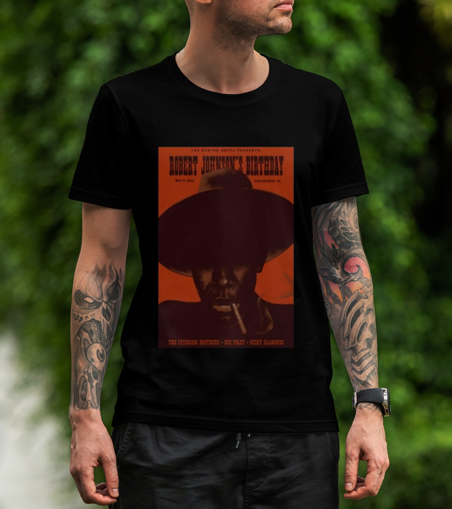 The Gunter Hotel Presents Robert Johnson's Birthday May 8 2026 San Antonio TX The Peterson Brothers Sue Foley Nicky Diamonds T-Shirt