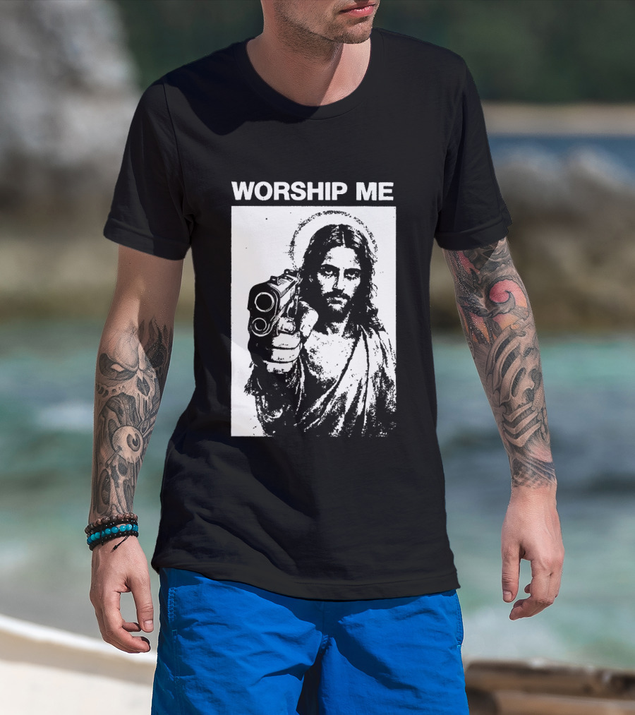 Worship Me Jesus Holding Gun T-Shirt