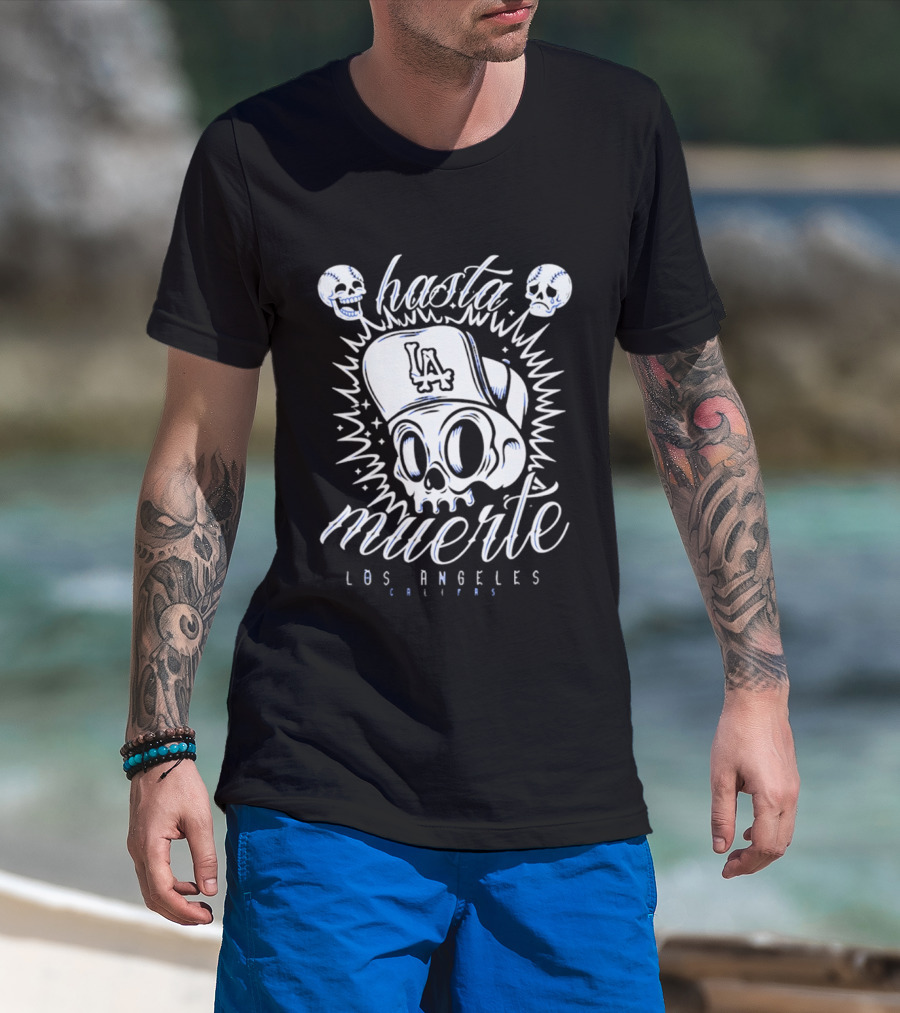 Hasta La Muerte Los Angeles LA Cali Dodgers Skull T-Shirt