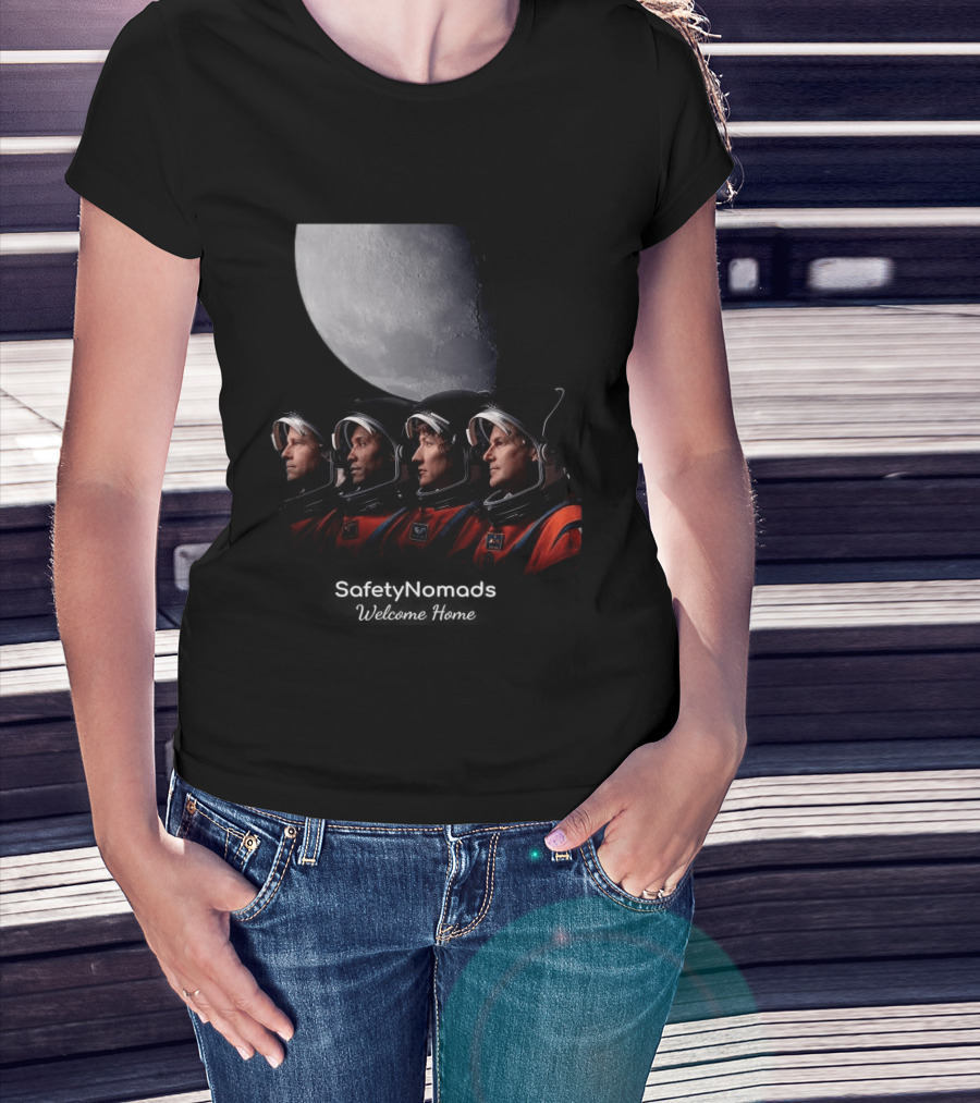 Safety Nomads Welcome Home Reid Wiseman Victor Glover Christina Koch Jeremy Hansen Moon Exploration T-Shirt