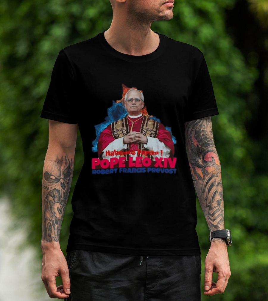 Pope Leo XIV Habemus Papam Robert Francis Prevost T-Shirt