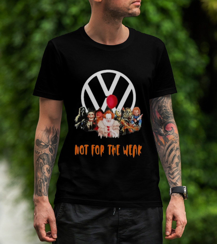 2025 Volkswagen Horror Characters Halloween Not For The Weak T-Shirt