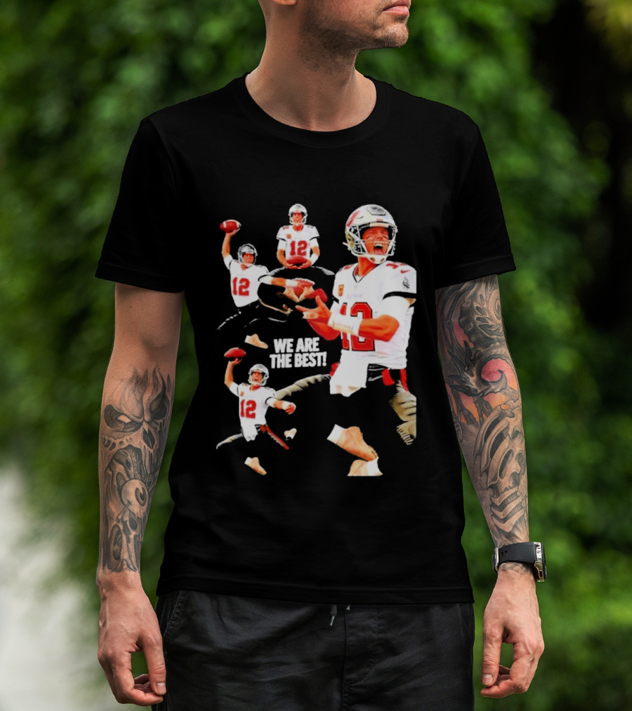 Tom Brady Tampa Bay Buccaneers Quarterback We Are The Best T-Shirt