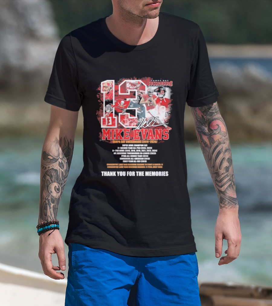 Mike Evans 13 Tampa Bay Buccaneers 2014 2026 Champion Kind Person Thank You For The Memories T-Shirt