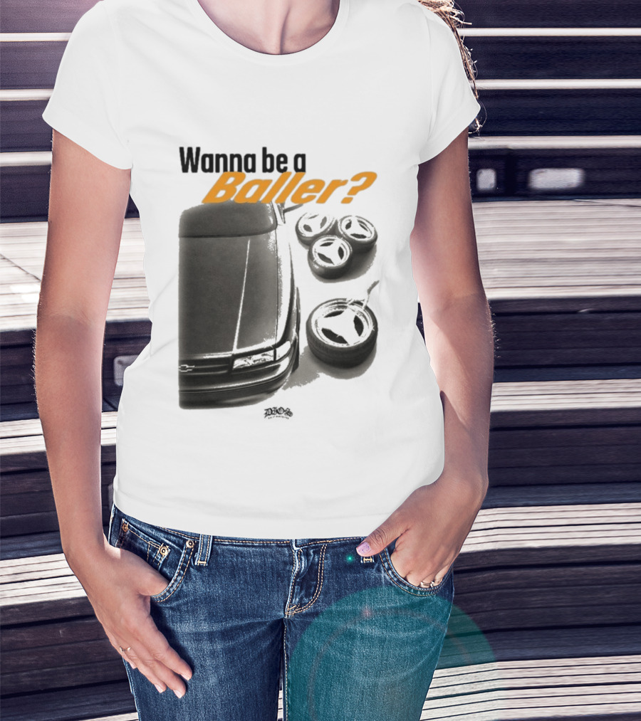 Wanna Be A Baller Chevy Car With Tires T-Shirt