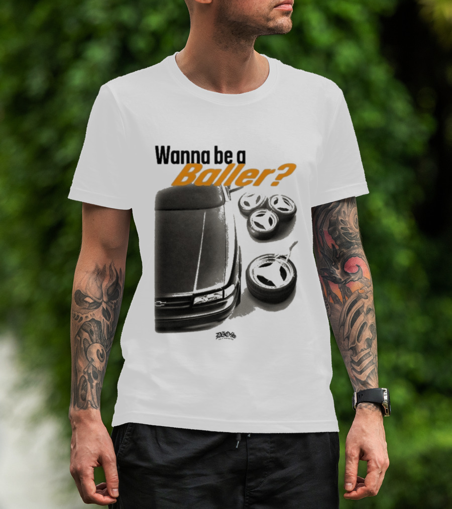 Wanna Be A Baller Chevy Car With Tires T-Shirt