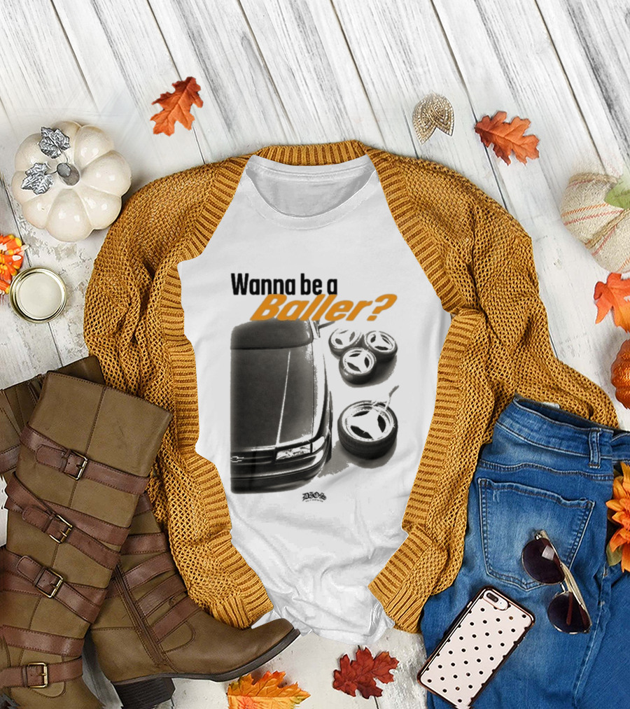 Wanna Be A Baller Chevy Car With Tires T-Shirt