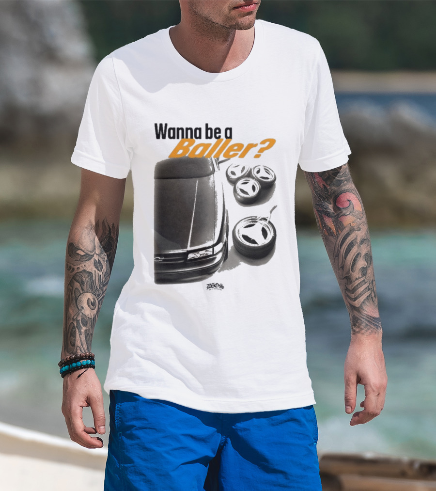 Wanna Be A Baller Chevy Car With Tires T-Shirt