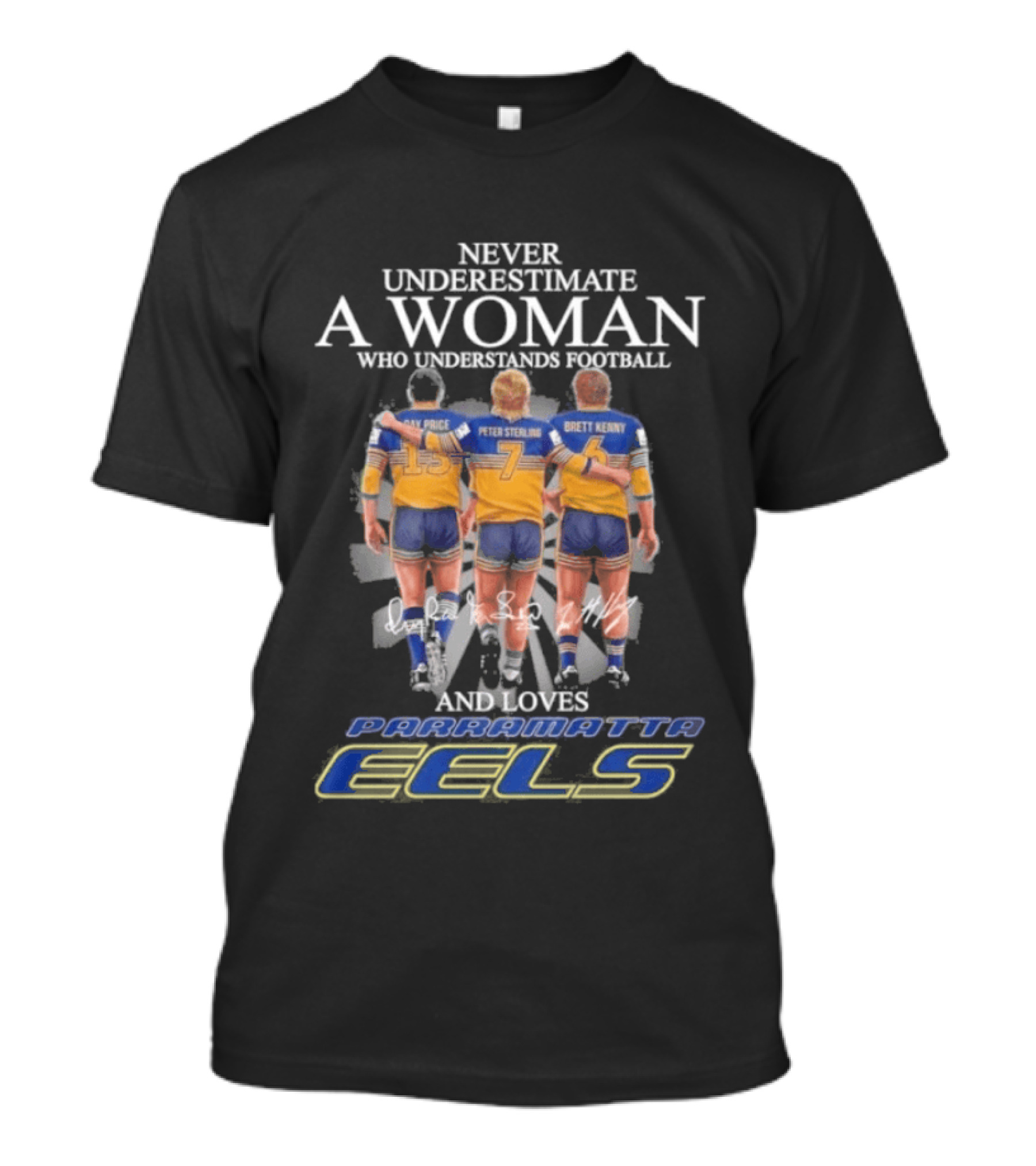 Never Underestimate A Woman Who Understands Football And Loves Parramatta Eels Peter Sterling Brett Kenny Parramatta Eels T-Shirt