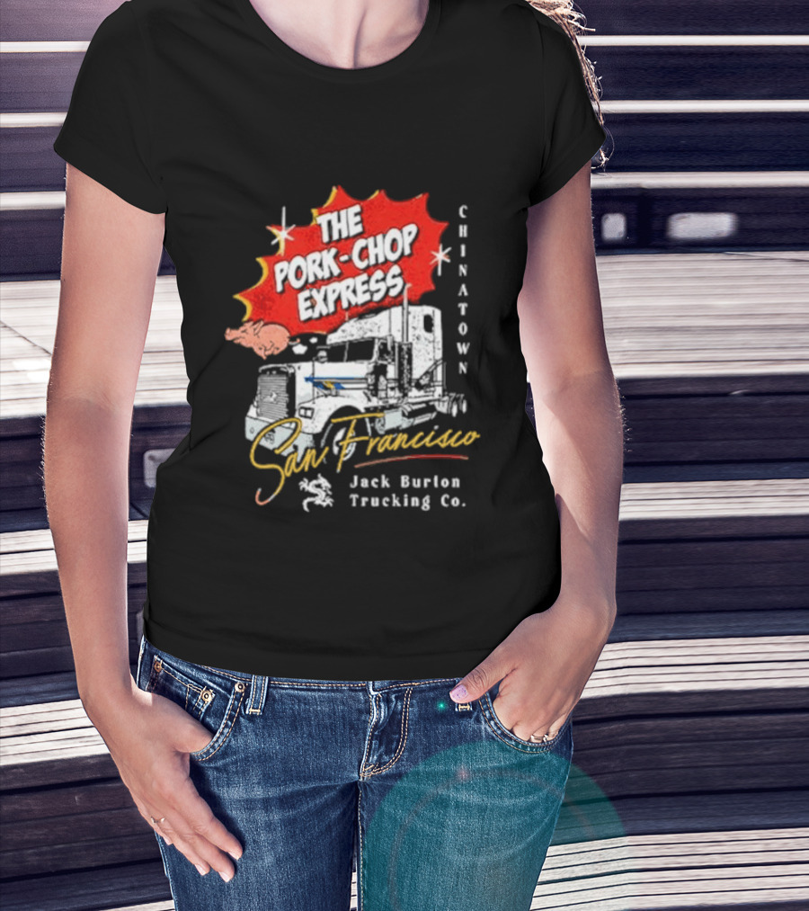 The Pork Chop Express Chinatown San Francisco Jack Burton Trucking Co T-Shirt