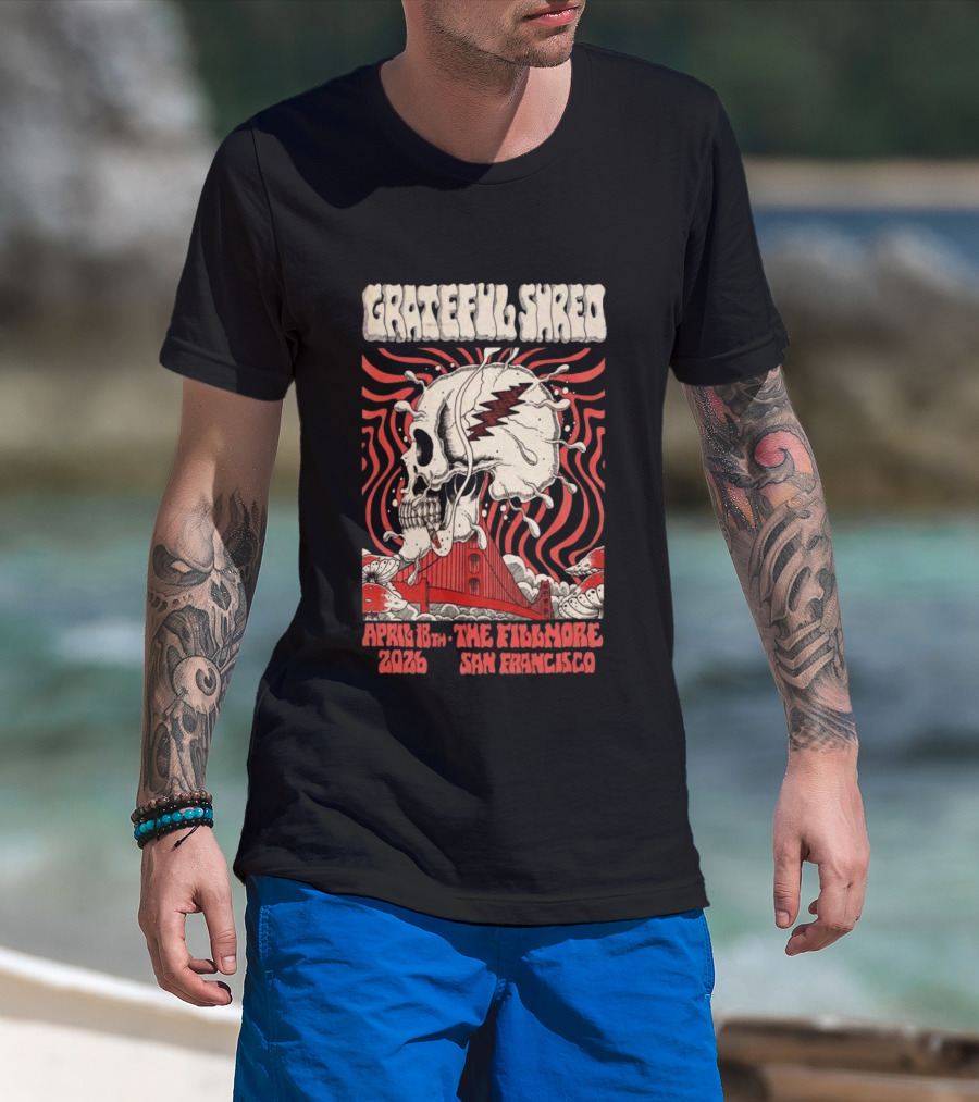 Grateful Shred Skull Golden Gate Bridge April 18th 2026 The Fillmore San Francisco T-Shirt