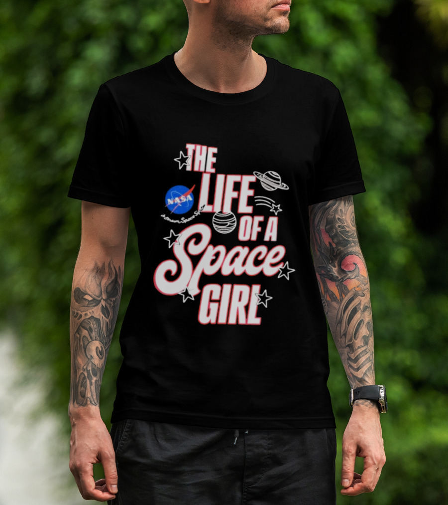 The Life Of A Space Girl NASA Planet Stars T-Shirt