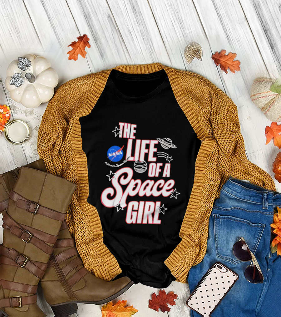 The Life Of A Space Girl NASA Planet Stars T-Shirt