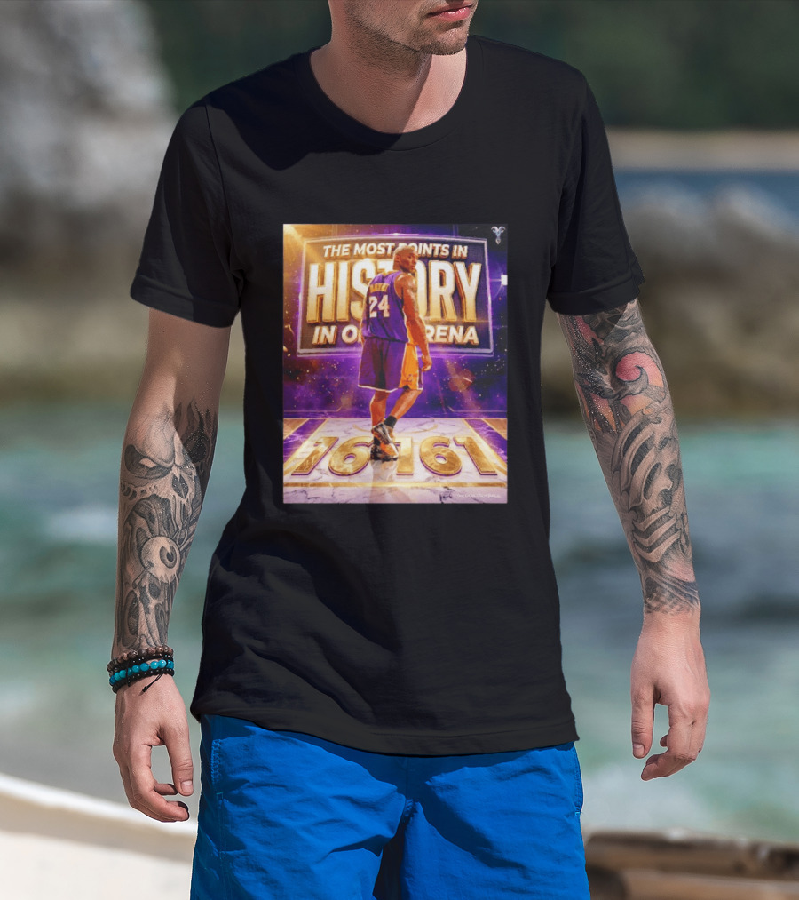 The Most Points In History Kobe Bryant Los Angeles Lakers 16161 Arena T-Shirt