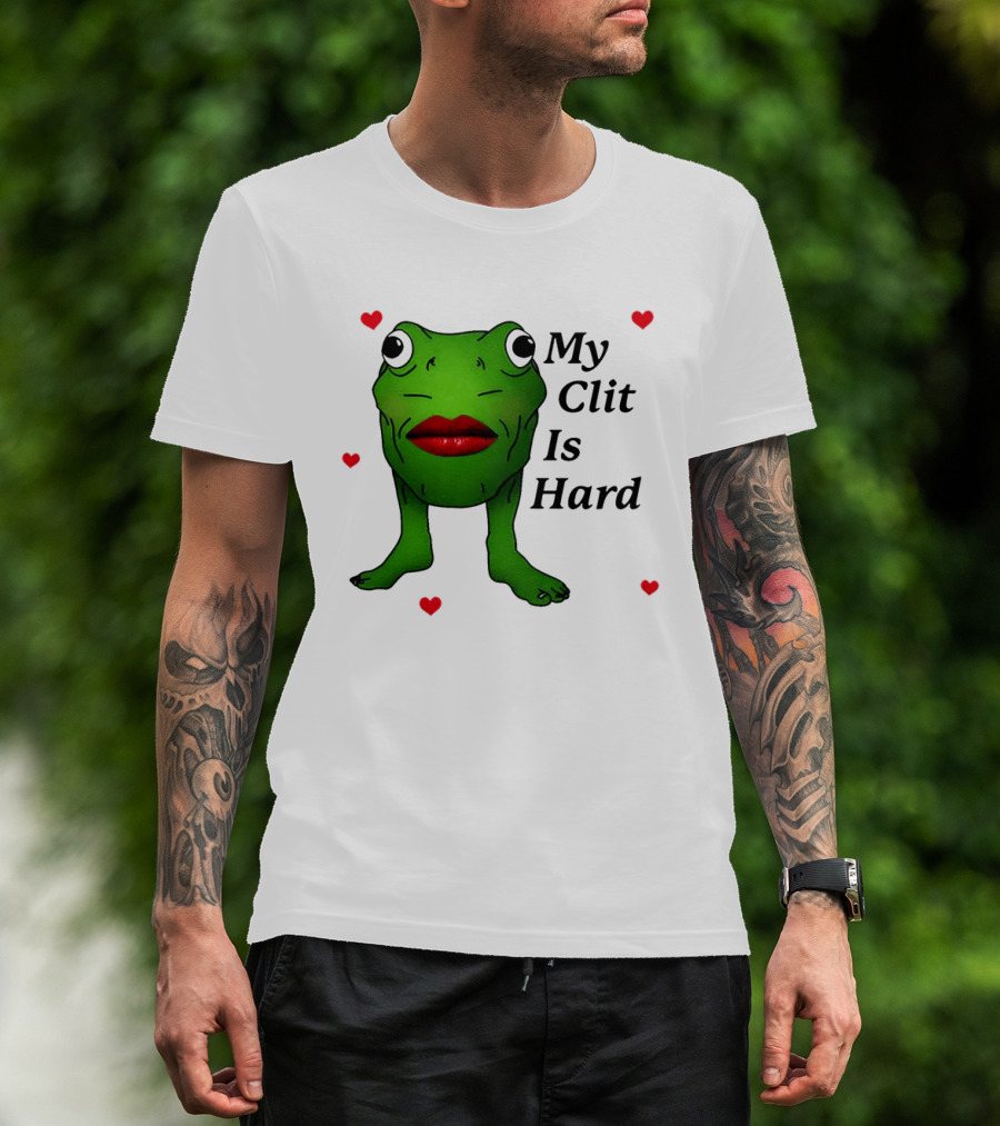 Kiss Frog My Clit Is Hard Frog With Red Lips Hearts T-Shirt