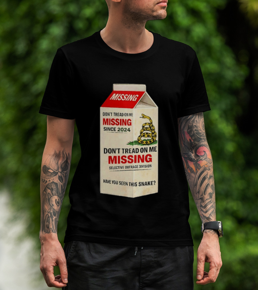 Missing Don't Tread On Me Since 2024 Selective Outrage Division Have You Seen This Snake T-Shirt
