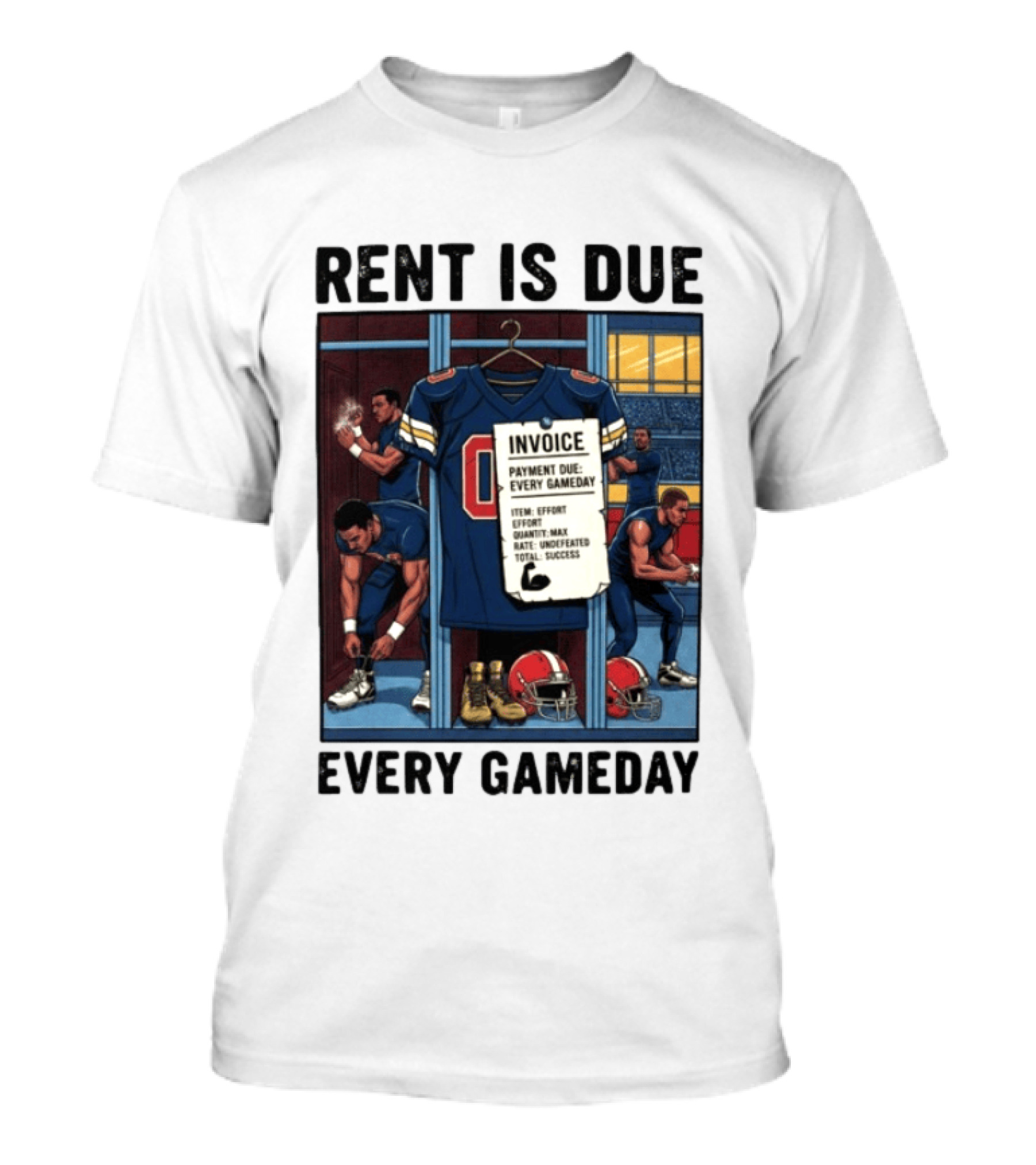 Rent Is Due Every Gameday Football Locker Room Motivation Jersey Invoice T-Shirt