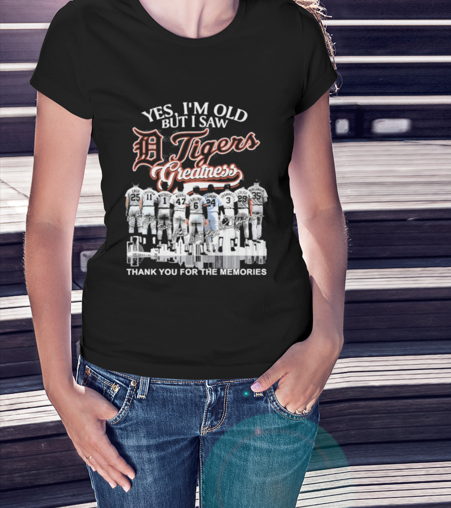 Yes I'm Old But I Saw Detroit Tigers Greatness Thank You For The Memories T-Shirt
