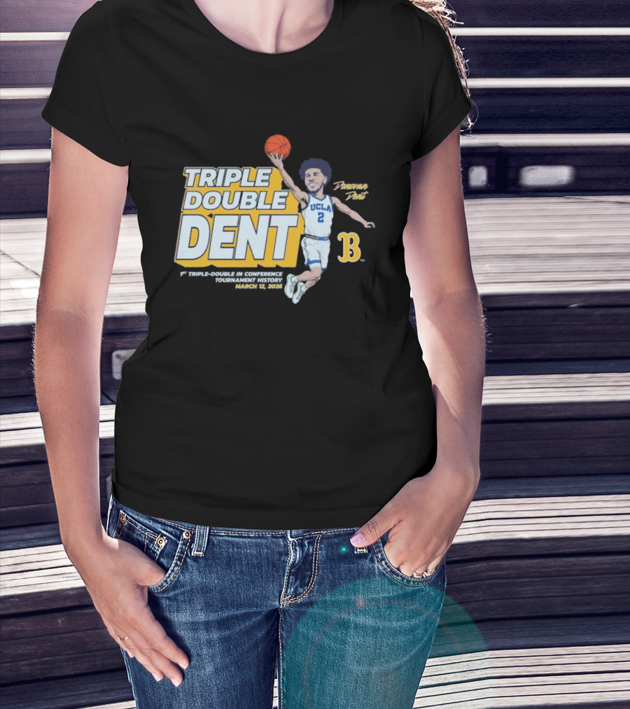 Triple Double Dent Donovan Dent UCLA Bruins March 19 2023 T-Shirt